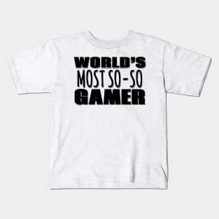 World's Most So-so Gamer Kids T-Shirt